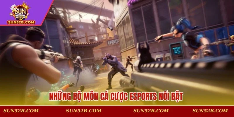 Các bộ môn cá cược esports nổi bật 
